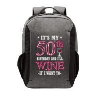 It's My 50th Birthday and I'll Wine If I Want To Vector Backpack