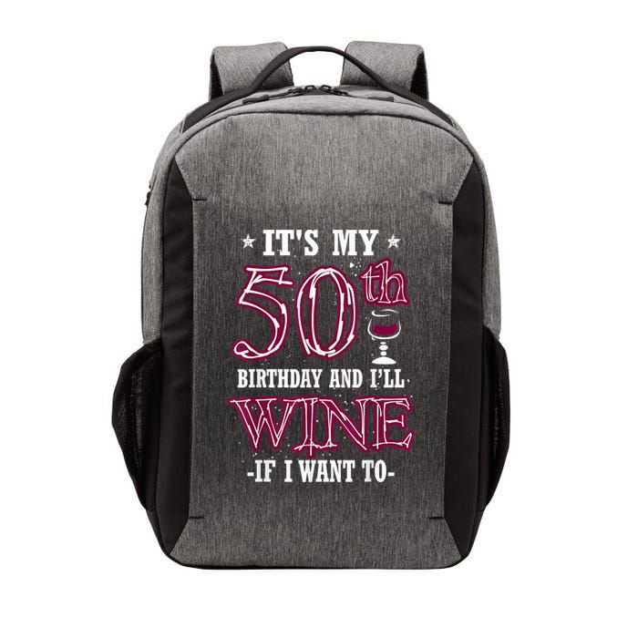 It's My 50th Birthday and I'll Wine If I Want To Vector Backpack