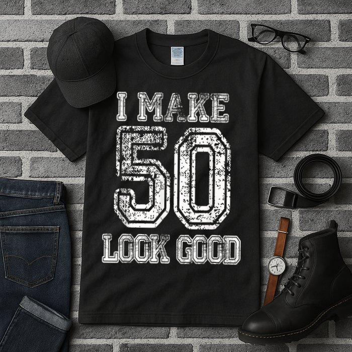 I Make 50 Look Good  50th Birthday Gift For M.e.n.s WoM.e.n.s Tall T-Shirt
