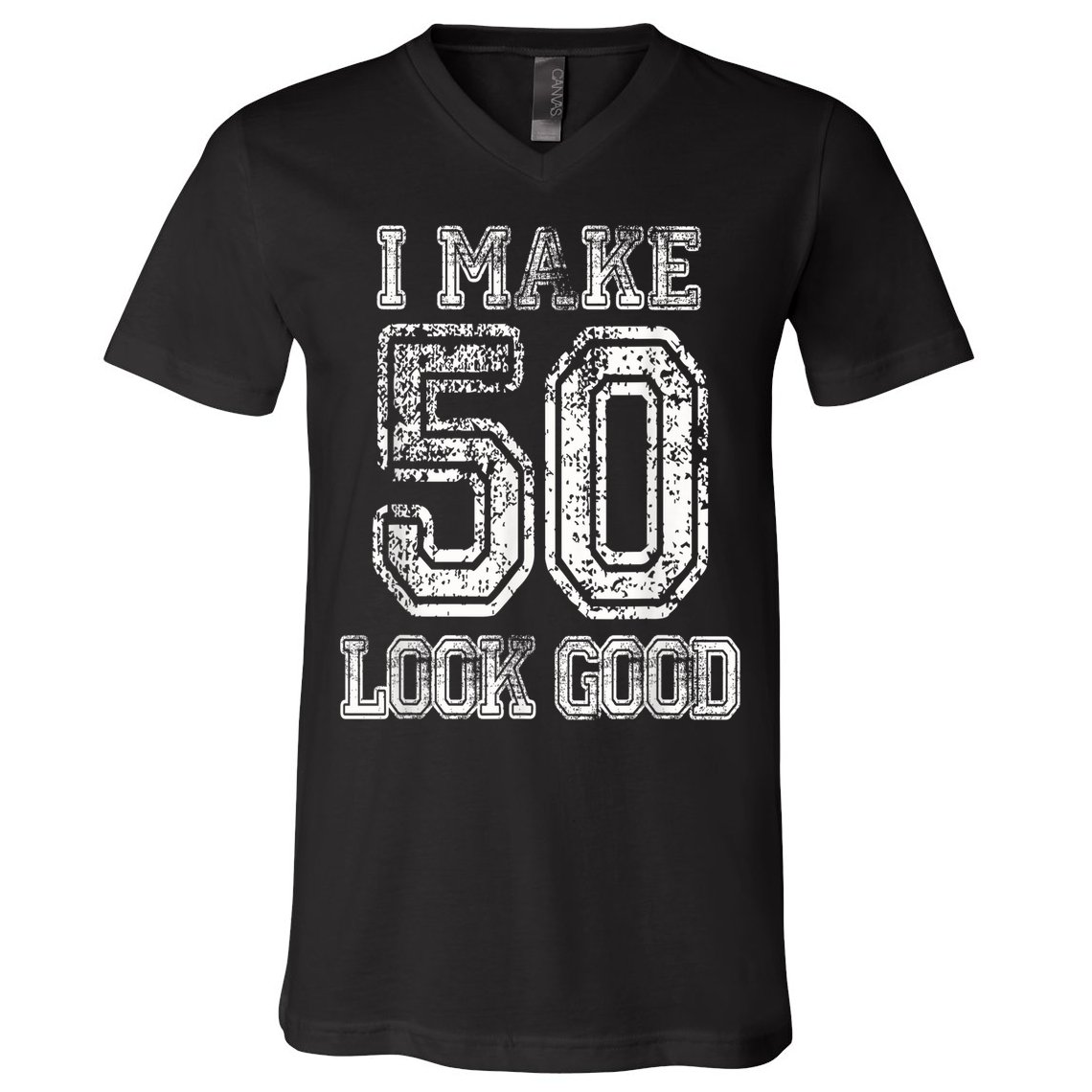 I Make 50 Look Good  50th Birthday Gift For M.e.n.s WoM.e.n.s V-Neck T-Shirt