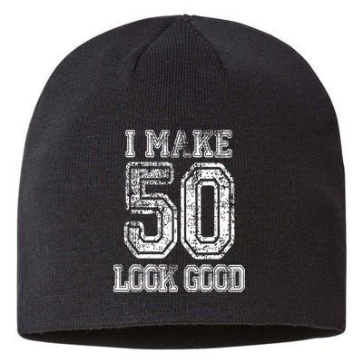 I Make 50 Look Good  50th Birthday Gift For M.e.n.s WoM.e.n.s Sustainable Beanie