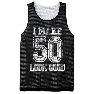 I Make 50 Look Good  50th Birthday Gift For M.e.n.s WoM.e.n.s Mesh Reversible Basketball Jersey Tank