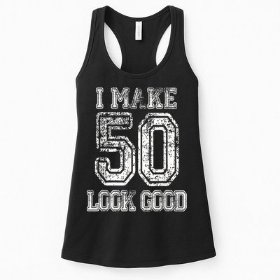 I Make 50 Look Good  50th Birthday Gift For M.e.n.s WoM.e.n.s Womens Tank Top