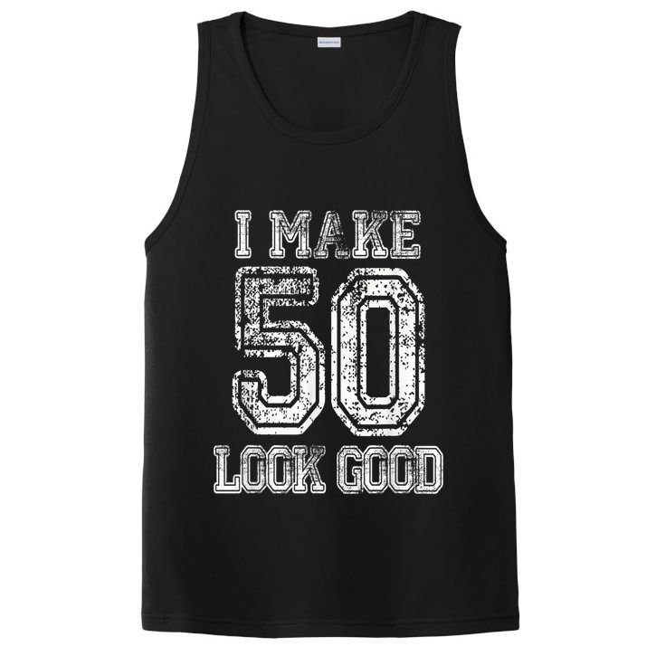 I Make 50 Look Good  50th Birthday Gift For M.e.n.s WoM.e.n.s PosiCharge Competitor Tank