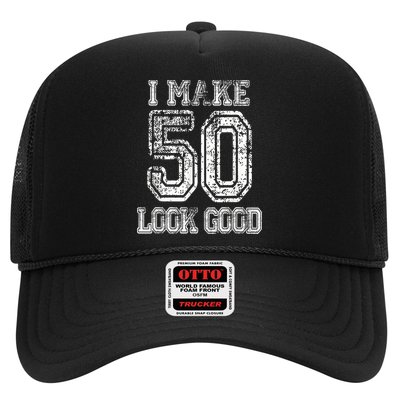 I Make 50 Look Good  50th Birthday Gift For M.e.n.s WoM.e.n.s Trucker Hat