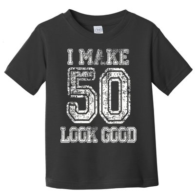 I Make 50 Look Good  50th Birthday Gift For M.e.n.s WoM.e.n.s Toddler T-Shirt