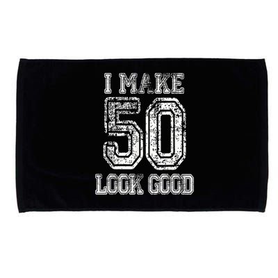 I Make 50 Look Good  50th Birthday Gift For M.e.n.s WoM.e.n.s Microfiber Hand Towel