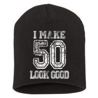 I Make 50 Look Good  50th Birthday Gift For M.e.n.s WoM.e.n.s Short Acrylic Beanie