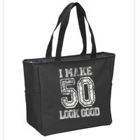 I Make 50 Look Good  50th Birthday Gift For M.e.n.s WoM.e.n.s Zip Tote Bag