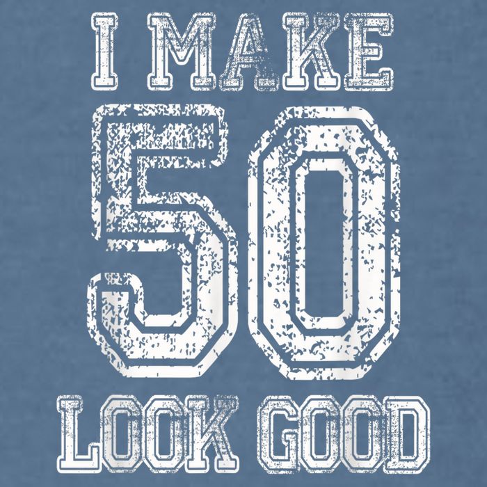 I Make 50 Look Good  50th Birthday Gift For M.e.n.s WoM.e.n.s Garment-Dyed Sweatshirt
