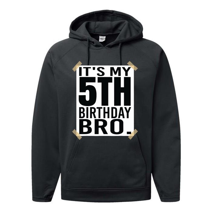 It's My 5nd Birthday Bro Fifth Birthday Party Boys Girls Performance Fleece Hoodie