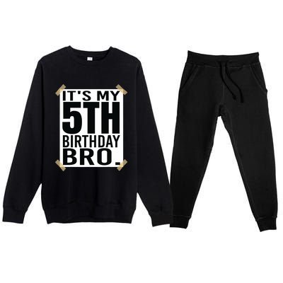 It's My 5nd Birthday Bro Fifth Birthday Party Boys Girls Premium Crewneck Sweatsuit Set