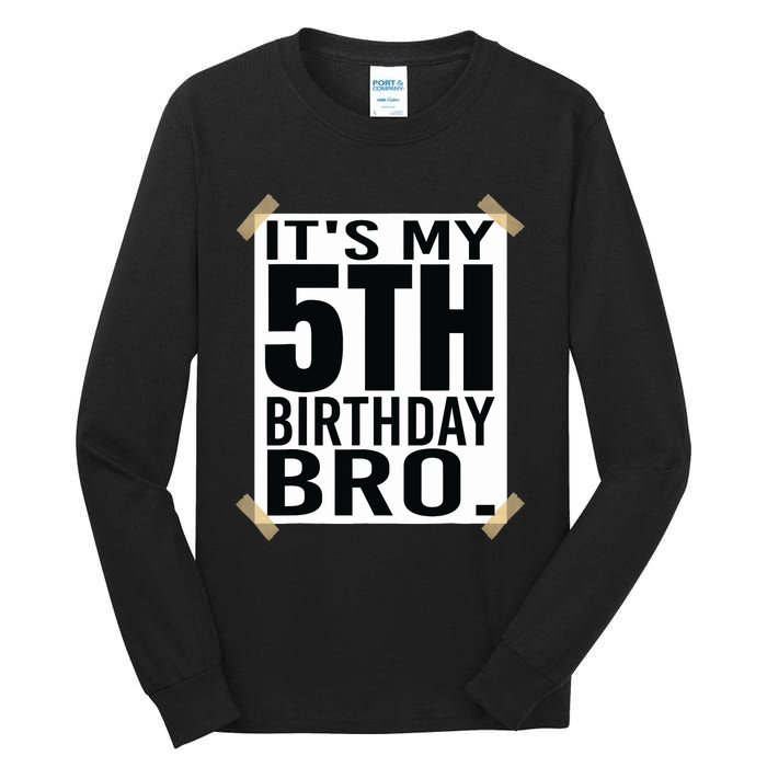 It's My 5nd Birthday Bro Fifth Birthday Party Boys Girls Tall Long Sleeve T-Shirt