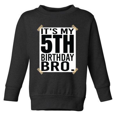 It's My 5nd Birthday Bro Fifth Birthday Party Boys Girls Toddler Sweatshirt