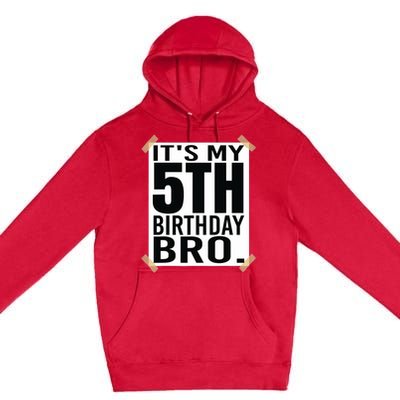 It's My 5nd Birthday Bro Fifth Birthday Party Boys Girls Premium Pullover Hoodie