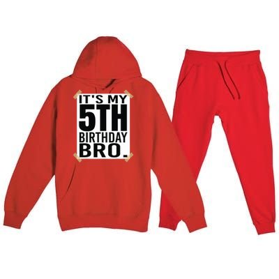 It's My 5nd Birthday Bro Fifth Birthday Party Boys Girls Premium Hooded Sweatsuit Set