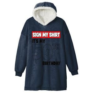 It's My 50th Birthday Party 50 Years Old Sign My Hooded Wearable Blanket