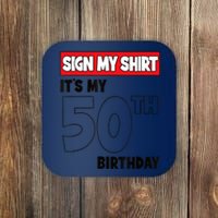 It's My 50th Birthday Party 50 Years Old Sign My Coaster