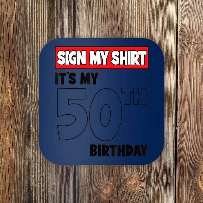 It's My 50th Birthday Party 50 Years Old Sign My Coaster