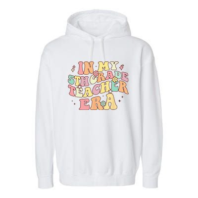 In My 5th Grade Teacher Era Back To School Retro Teacher Garment-Dyed Fleece Hoodie