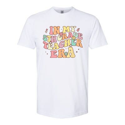 In My 5th Grade Teacher Era Back To School Retro Teacher Softstyle CVC T-Shirt