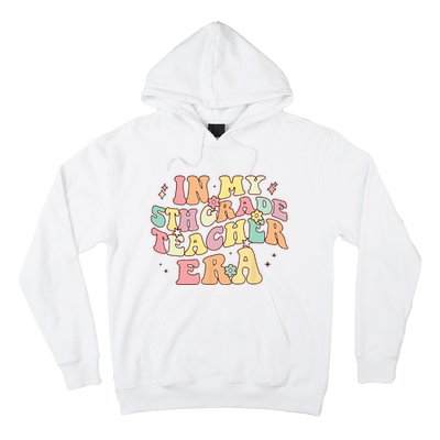 In My 5th Grade Teacher Era Back To School Retro Teacher Hoodie