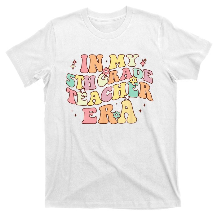 In My 5th Grade Teacher Era Back To School Retro Teacher T-Shirt