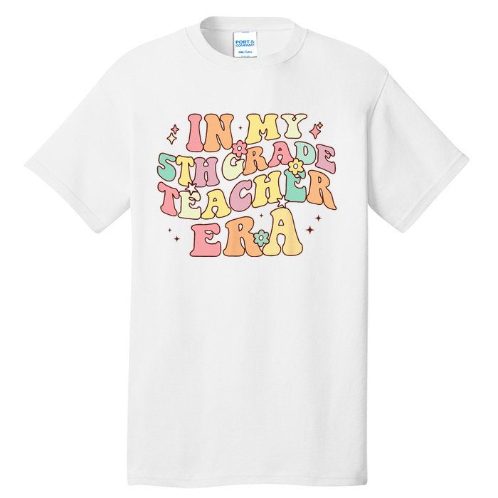 In My 5th Grade Teacher Era Back To School Retro Teacher Tall T-Shirt