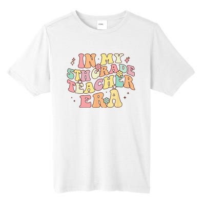 In My 5th Grade Teacher Era Back To School Retro Teacher Tall Fusion ChromaSoft Performance T-Shirt