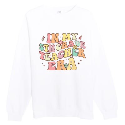 In My 5th Grade Teacher Era Back To School Retro Teacher Premium Crewneck Sweatshirt