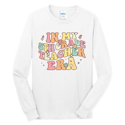 In My 5th Grade Teacher Era Back To School Retro Teacher Tall Long Sleeve T-Shirt