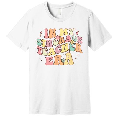 In My 5th Grade Teacher Era Back To School Retro Teacher Premium T-Shirt