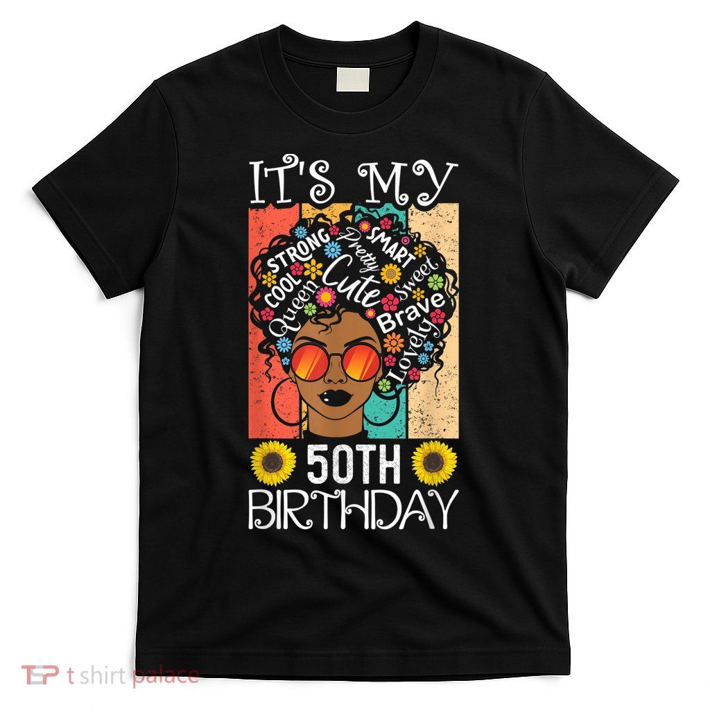 It's My 50th Birthday African American Black Woman 50 Years T-Shirt