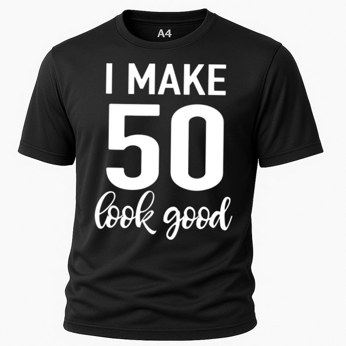 I Make 50 Look Good 50th Birthday Cooling Performance Crew T-Shirt
