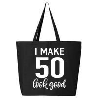 I Make 50 Look Good 50th Birthday 25L Jumbo Tote