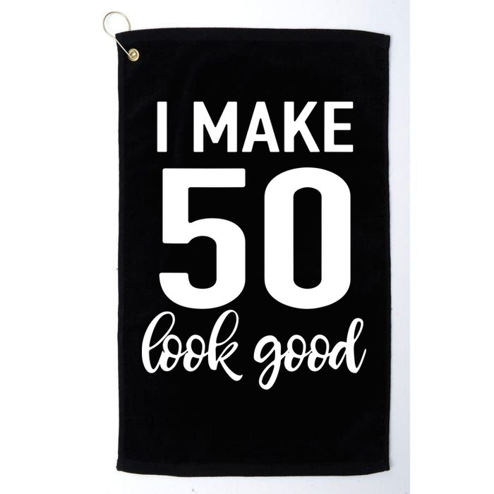 I Make 50 Look Good 50th Birthday Golf Towel