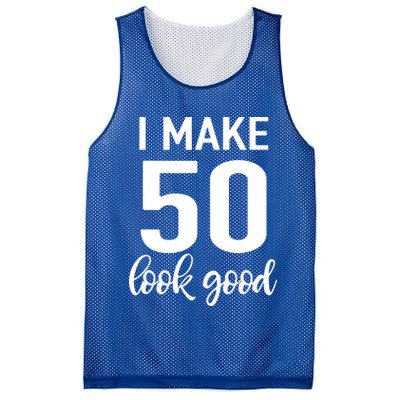 I Make 50 Look Good 50th Birthday Mesh Reversible Basketball Jersey Tank