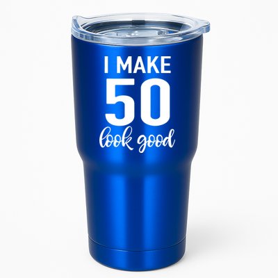 I Make 50 Look Good 50th Birthday Tumbler