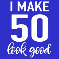 I Make 50 Look Good 50th Birthday Magnet