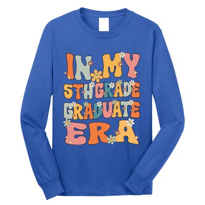 In My 5th Grade Graduate Era Groovy Last Day Of Fifth Grade Funny Gift Long Sleeve Shirt