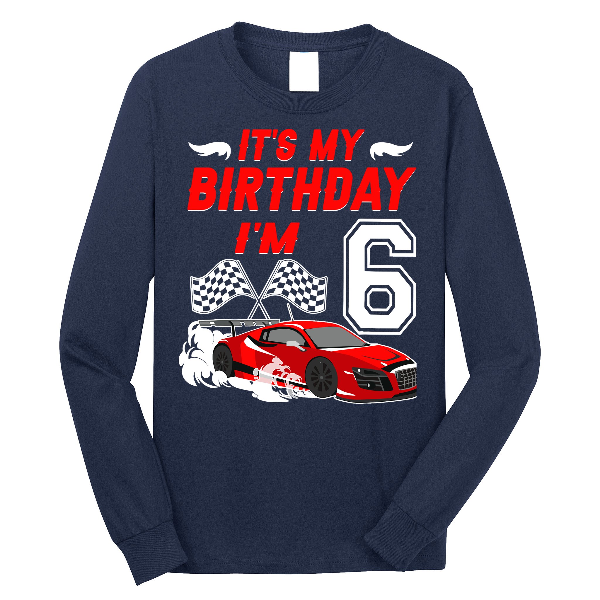 ItS My 6th Birthday Boy Race Car Racing 6 Years Old Long Sleeve Shirt
