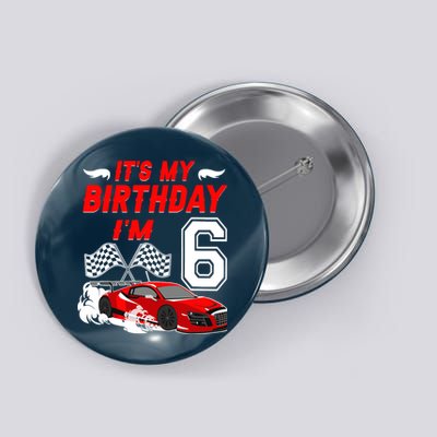 ItS My 6th Birthday Boy Race Car Racing 6 Years Old Button
