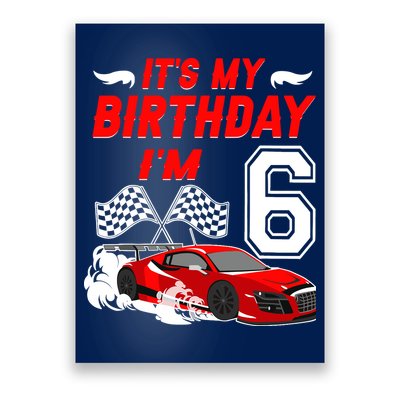 ItS My 6th Birthday Boy Race Car Racing 6 Years Old Poster