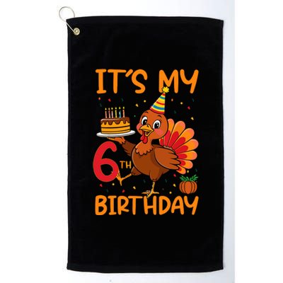 ItS My 6th Birthday Party Thanksgiving Turkey Birthday Bday Platinum Collection Golf Towel