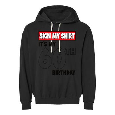 It's My 60th Birthday Party 60 Years Old  Wo Sign My Garment-Dyed Fleece Hoodie