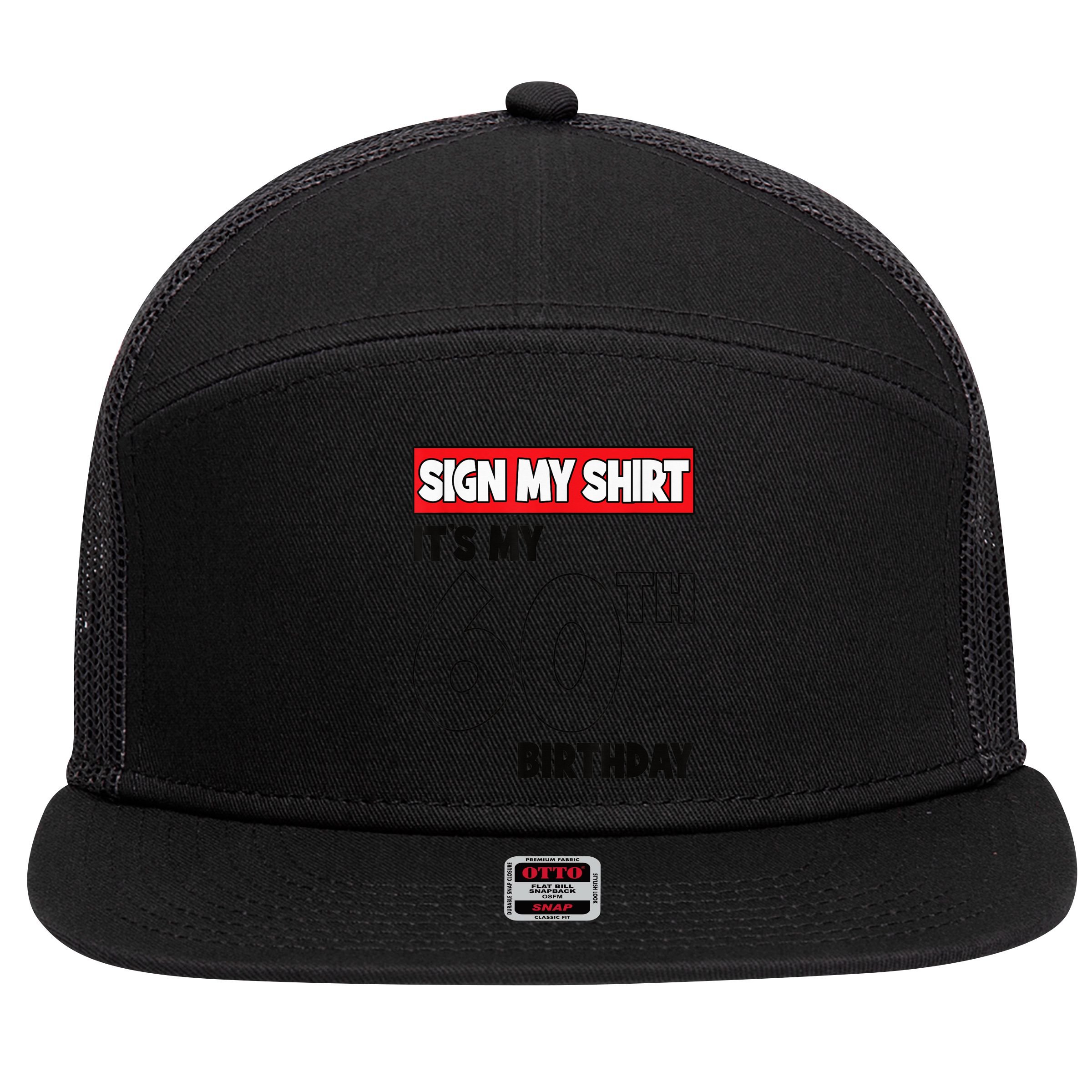 It's My 60th Birthday Party 60 Years Old  Wo Sign My 7 Panel Mesh Trucker Snapback Hat