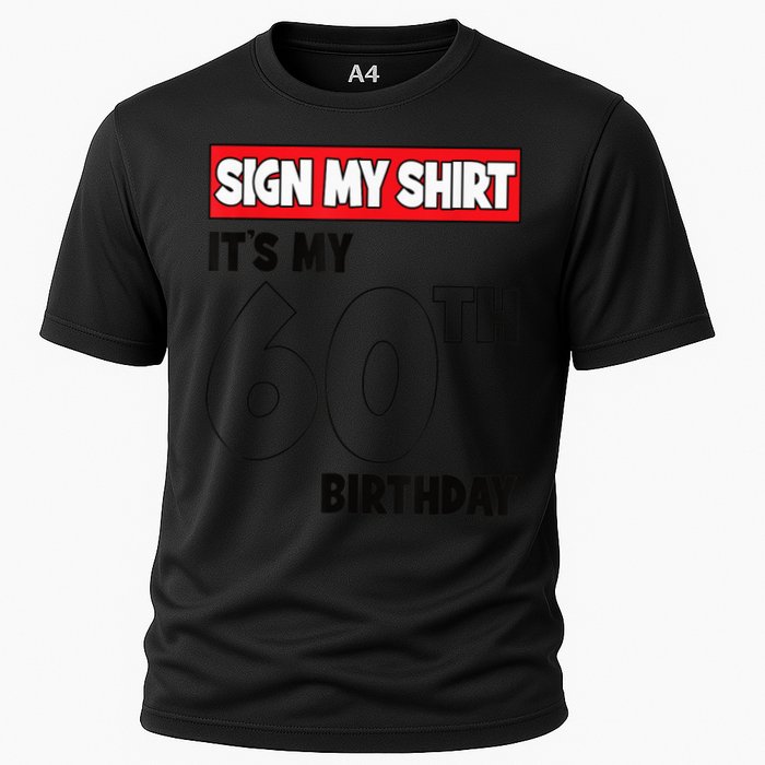 It's My 60th Birthday Party 60 Years Old  Wo Sign My Cooling Performance Crew T-Shirt