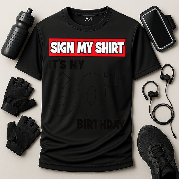 It's My 60th Birthday Party 60 Years Old  Wo Sign My Cooling Performance Crew T-Shirt