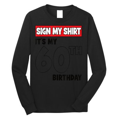 It's My 60th Birthday Party 60 Years Old  Wo Sign My Long Sleeve Shirt