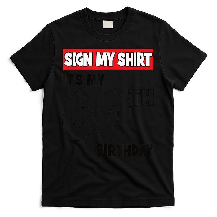 It's My 60th Birthday Party 60 Years Old  Wo Sign My T-Shirt